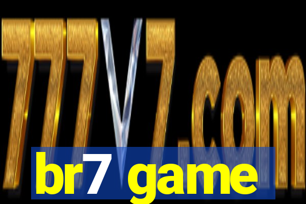 br7 game